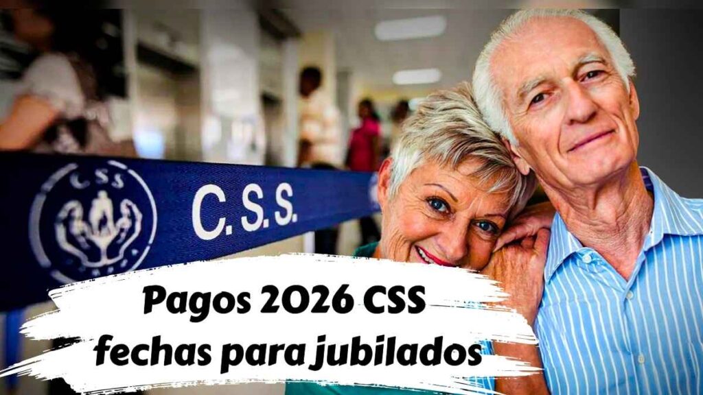 Pagos 2026 CSS fechas para jubilados y pensionados en todo el país