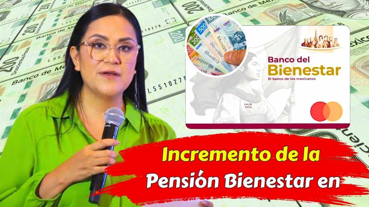 Incremento de la Pensión Bienestar en 2026 cuánto recibirán los adultos mayores