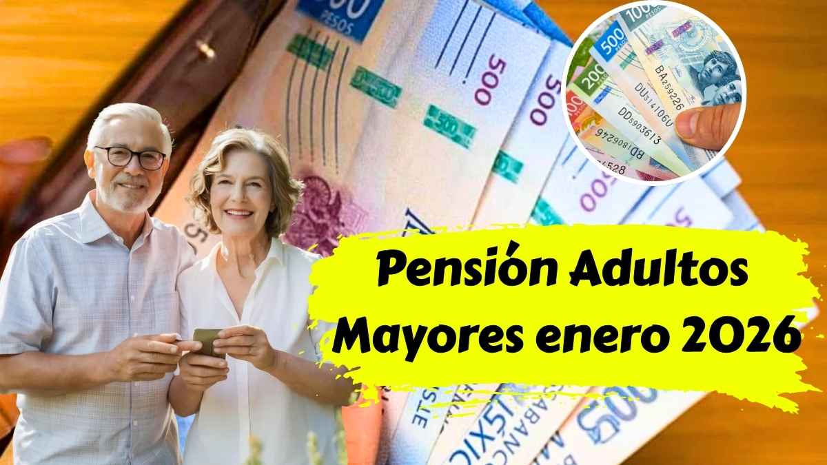 Pensión Adultos Mayores enero 2026 calendario de pagos del 5 al 9