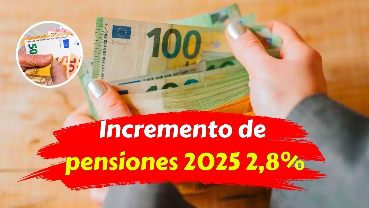 Incremento de pensiones 2025 2,8% más y fechas de cobro confirmadas