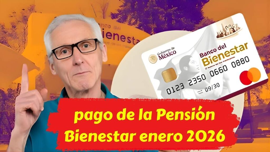Guía práctica para revisar tu tarjeta en el pago de la Pensión Bienestar enero 2026