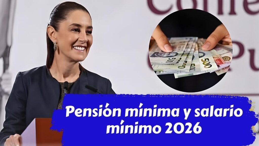 Pensión mínima y salario mínimo 2026 qué esperar del incremento